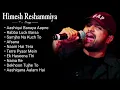 Download Lagu Himesh Reshammiya all Songs Romantic Jukebox Audio 🌹💔 Himesh Reshammiya all Songs Collection Album