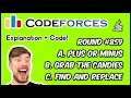 ROUND A-B-C Solutions Find and Replace Grab the Candies Plus or Minus CODEFORCES Java
