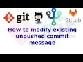 Git How to modify existing unpushed commit message