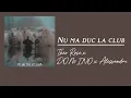 Download Lagu Theo Rose, DOMINO \u0026 Alessandra - NU MA DUC LA CLUB (Lyrics / Versuri)