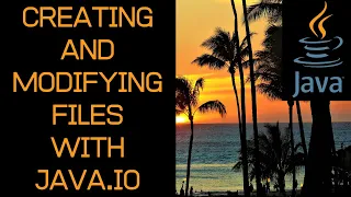 Creating and Modifying Files With Java IO API - Beginner Java Tutorial