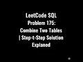 LeetCode SQL Problem 175 Combine Two Tables Step-by-Step Solution Explained