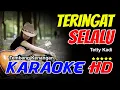 Download Lagu TERINGAT SELALU KARAOKE Tetty Kadi Audio Joss