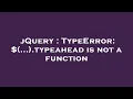 jQuery TypeError typeahead is not a function