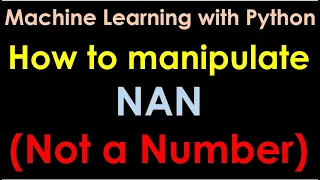 Python for Machine Learning How to manipulate NAN Not a number - P5