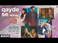 Download Lagu Metro…In Dino (Side B): Qayde Se - Reprise (Audio) | Shilpa Rao | Pritam | Amitabh Bhattacharya