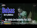 Download Lagu Bebas - Gerry Mahesa - Om Adella Live Gembong Pati 2023