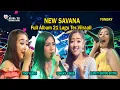Download Lagu NEW SAVANA FULL ALBUM 21 LAGU TER VIIRAALL
