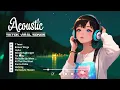 Download Lagu Trending Tiktok Songs Playlist 2023 🌿 Unforgettable Acoustic Love Song Interpretations