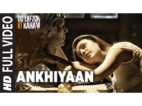 Download MP3 Ankhiyaan | Full Video Song | Do Lafzon Ki Kahani | Randeep Hooda, Kajal Aggarwal | Kanika Kapoor |