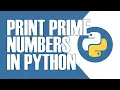 PRINT ALL PRIME NUMBERS IN AN INTERVAL USING PYTHON PYTHON TUTORIALS