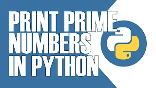 PRINT ALL PRIME NUMBERS IN AN INTERVAL USING PYTHON PYTHON TUTORIALS