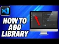 How To Add Library Visual Studio Code - Easy Fix
