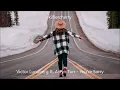 Victor Lundberg ft. Astyn Turr - You're Sorry