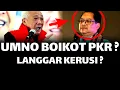 UMNO BOIKOT PKR ? AKHIR LANGGAR KERUSI ?