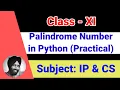 39 Palindrome number while - Practical Class 11-Informatics Practices Computer Science