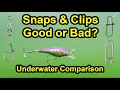 Fishing Snaps and Clips Are They Good or Bad and Should You Use Them underwater lure test