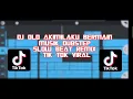 Download Lagu DJ OLD AKIMILAKU BERMAIN MUSIK DUBSTEP SLOW BEAT REMIX TIK TOK VIRAL