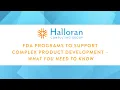 FDA Programs to Support Product Development Halloran Consulting Group