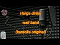 Download Lagu harga diriku wali band { karaoke musik original}