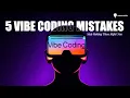 How to Avoid Common Vibe Coding Mistakes