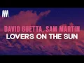 Download Lagu David Guetta feat. Sam Martin - Lovers On The Sun (Lyrics)