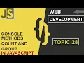 WEB DEVELOPMENT CONSOLE METHODS PART 3 CLASS 28 JAVASCRIPT SHAN DEVELOPERS