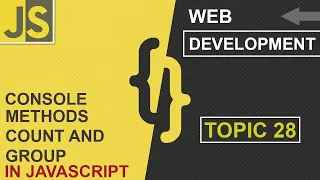 WEB DEVELOPMENT CONSOLE METHODS PART 3 CLASS 28 JAVASCRIPT SHAN DEVELOPERS
