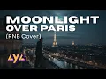 Lagu AYA - MOONLIGHT OVER PARIS (RNB COVER)