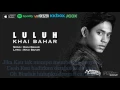 Download Lagu Khai Bahar - Lulu lirik original sound