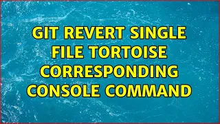 git revert single file tortoise corresponding console command