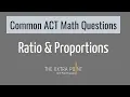 Solve Ratio and Proportion on ACT Math Common ACT Math Questions