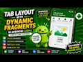 ANDROID - TABLAYOUT WITH DYNAMIC FRAGMENTS TUTORIAL IN JAVA