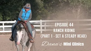 Download Dana's Mini Clinics | Episode 44-Ranch Riding (Part 1-Set A Steady Head) MP3