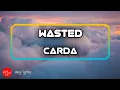 Carda - Wasted (Lyrics) ft. Emily Falvey