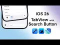 iOS 26 TabView with Search Button Minimize Tab Bar on Scroll Liquid Glass TabView