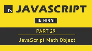 JavaScript Tutorial in Hindi for Beginners Part 29 - Math Object in JavaScript