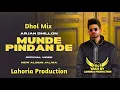 Download Lagu Munde Pindan de Dhol Remix Arjan Dhillon Ft Lahoria Production Latest New Punjabi Song 2022 Dj Remix