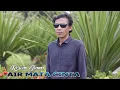 Lagu AIR MATA CINTA - COVER RISWAN IRAMA