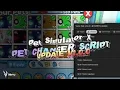 Pet simulator-Visual Pet changer script 2023 pastebin