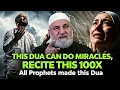 Lagu 1 DUA OF MIRACLES ALL PROPHETS RECITED, SAY 100 TIMES A DAY ALLAH BLESSES YOU