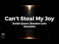Can't Steal My Joy - Josiah Queen, Brandon Lake (Karaoke)