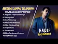 Lagu NADIF BASALAMAH - BERGEMA SAMPAI SELAMANYA - PENJAGA HATI || LAGU POP INDO TERPOPULER 2025