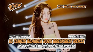 dj tangis bahagia 2025 breakbeat dangdut lawas full bass melody enak dj wadi breakbeat official 