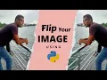 Flip Your Image using Python - Horizontally Vertically Image Processing PySeek