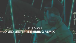 fka mash lonely jester stimming remix official video