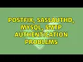Postfix saslaut mysql smtp authentication problems 2 Solutions