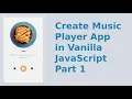 Create Music Player App in Vanilla JavaScript Part 1
