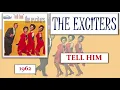 The Exciters ~ Tell Him (1962)