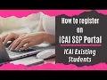 How an Existing Student Already Registered Student of ICAI can register on SSP Portal